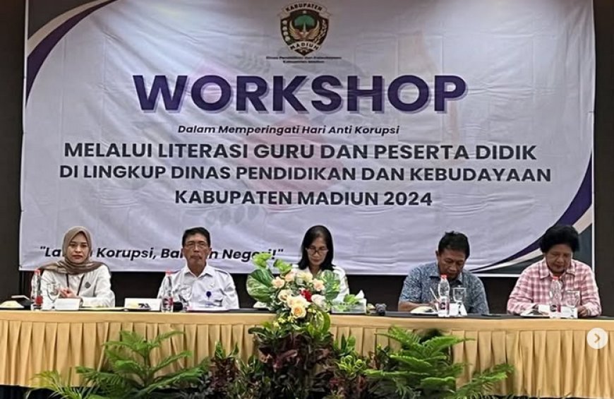 Workshop Dalam Memperingati Hari Anti Korupsi Melalui Literasi Guru dan Peserta Didik di Lingkup Dinas Pendidikan dan Kebudayaan Kabupaten Madiun Tahun 2024