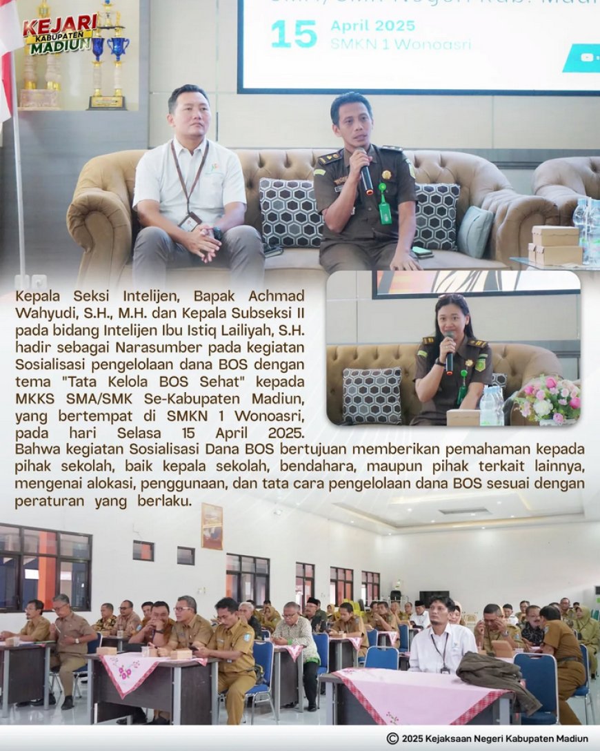 Sosialisasi pengelolaan dana BOS dengan tema "Tata Kelola BOS Sehat" kepada MKKS SMA/SMK Se-Kabupaten Madiun, yang bertempat di SMKN 1 Wonoasri