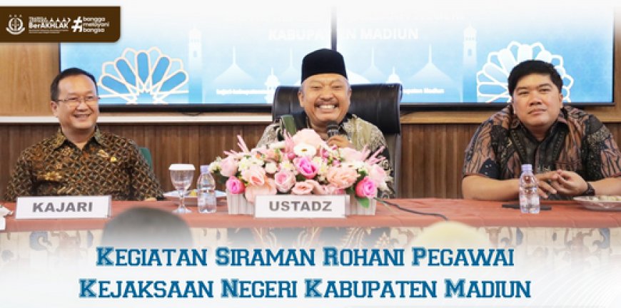 Kegiatan Siraman Rohani Pegawai Kejaksaan Negeri Kabupaten Madiun