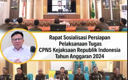 Rapat Sosialisasi Persiapan Pelaksanaan Tugas CPNS Kejaksaan Republik Indonesia Tahun Anggaran 2024