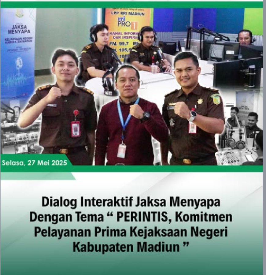 Dialog Interaktif Jaksa Menyapa dengan tema "PERINTIS, Komitmen Pelayanan Prima Kejaksaan Negeri Kabupaten Madiun"