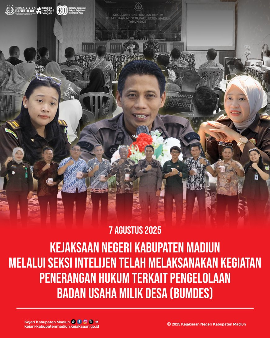 Kejaksaan Negeri Kabupaten Madiun melalui Seksi Intelijen telah melaksanakan Kegiatan Penerangan Hukum terkait pengelolaan Badan Usaha Milik Desa (BUMDes)