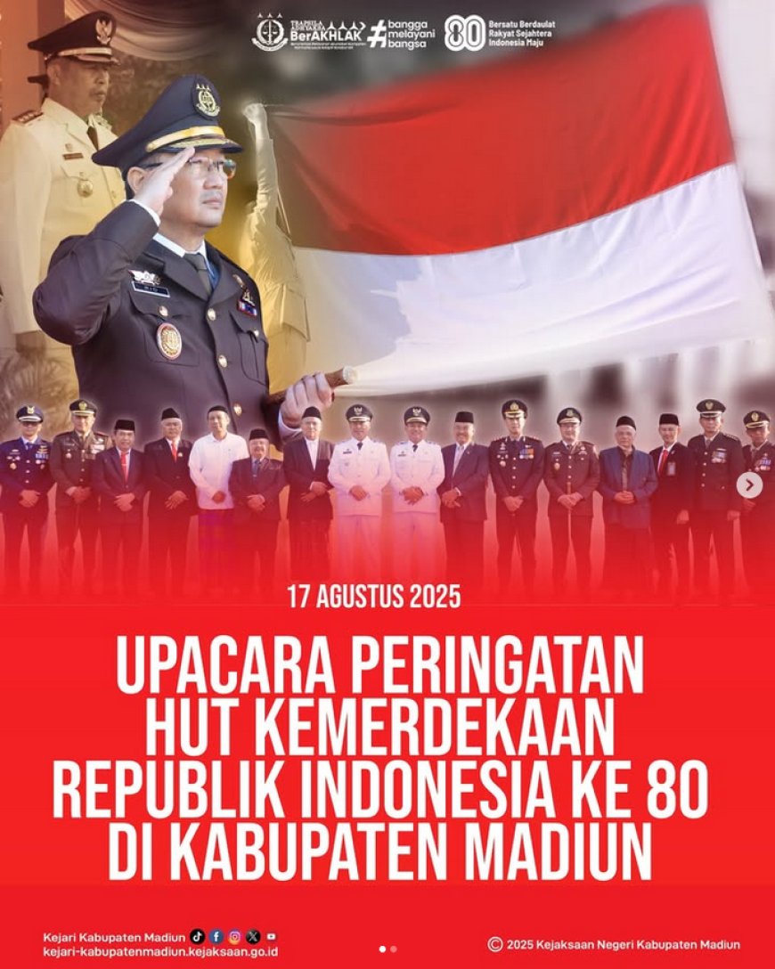 Upacara Peringatan Hari Ulang Tahun Kemerdekaan Republik Indonesia ke-80 di Kabupaten Madiun