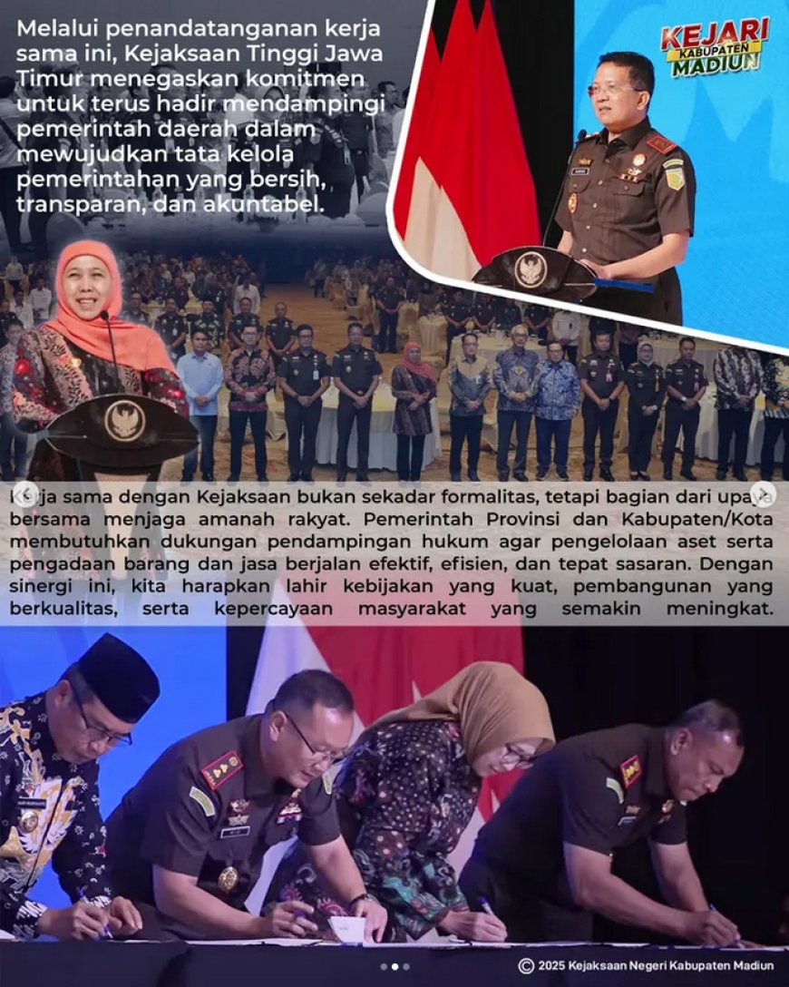 Penandatanganan Perjanjian Kerja Sama antara Pemerintah Provinsi Jawa Timur dengan Kejaksaan Tinggi Jawa Timur, serta antara Pemerintah Kabupaten/Kota dengan Kejaksaan Negeri se-Jawa Timur.