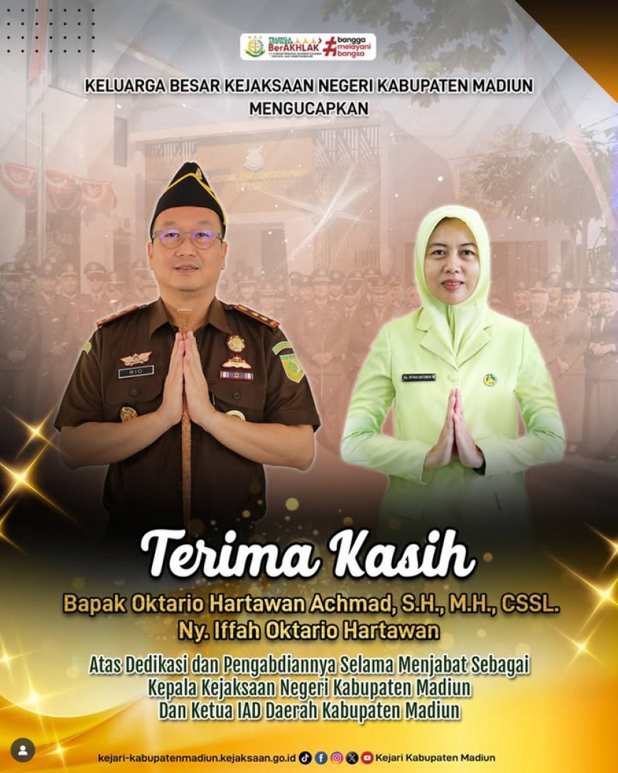 Terima Kasih atas dedikasi dan pengabdian selama menjabat sebagai Kepala Kejaksaan Negeri Kabupaten Madiun dan Ketua IAD Daerah Kabupaten Madiun