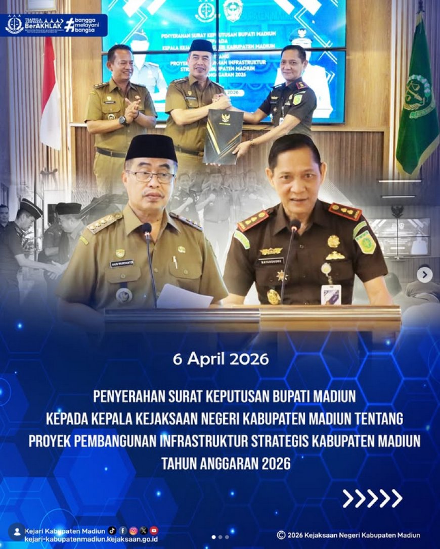 PENYERAHAN SURAT KEPUTUSAN BUPATI MADIUN KEPADA KEPALA KEJAKSAAN NEGERI KABUPATEN MADIUN TENTANG PROYEK PEMBANGUNAN INFRASTRUKTUR STRATEGIS KABUPATEN MADIUN TAHUN ANGGARAN 2026