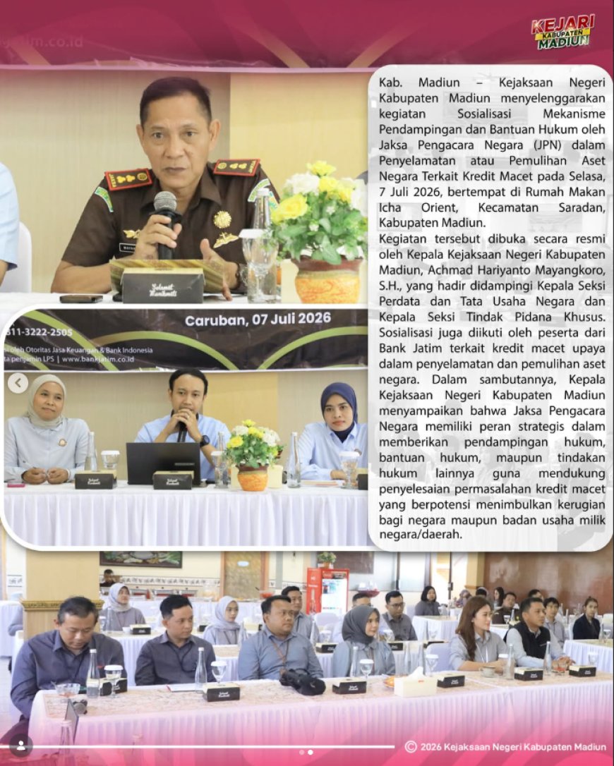 Sosialisasi Mekanisme Pendampingan dan Bantuan Hukum oleh Jaksa Pengacara Negara (JPN) dalam Penyelamatan atau Pemulihan Aset Negara Terkait Kredit Macet